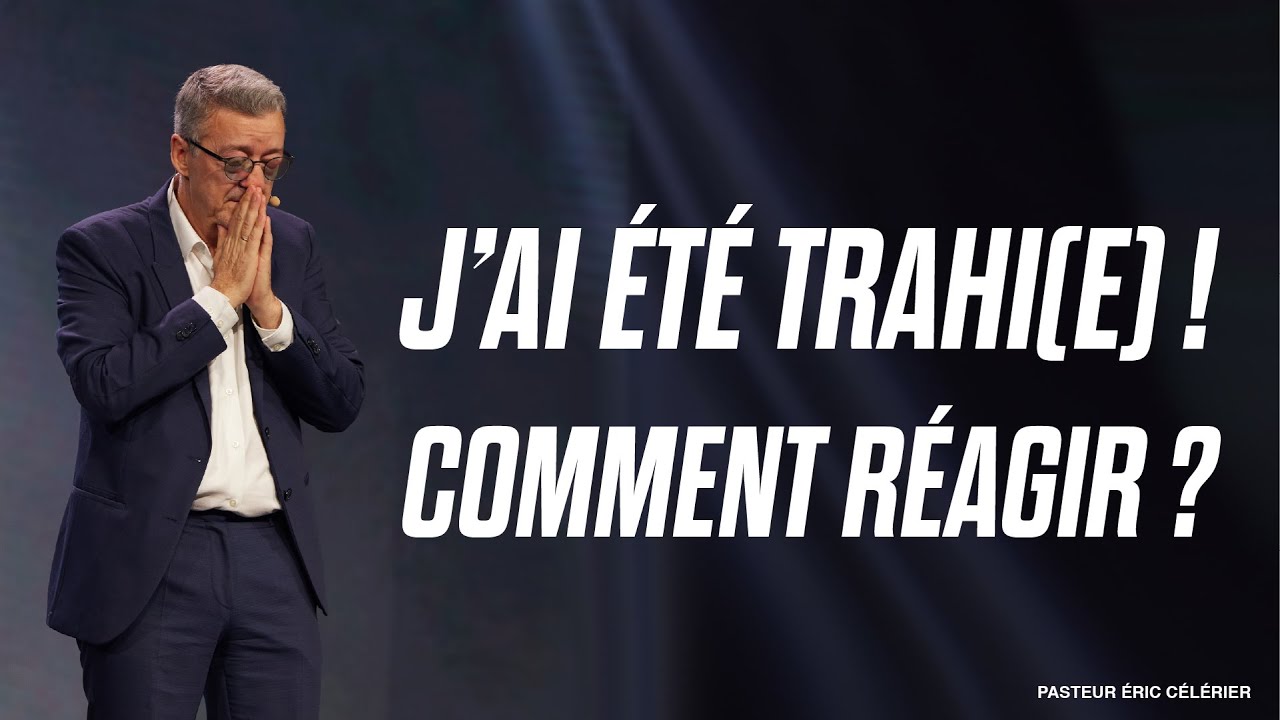 J’ai été trahi(e) ! Comment réagir ? - Éric Célérier