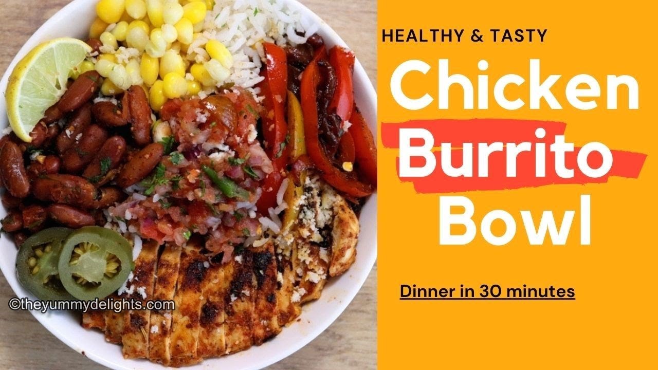 healthy chicken burrito bowls | chicken and rice burrito bowl | easy chicken burrito bowls recipe