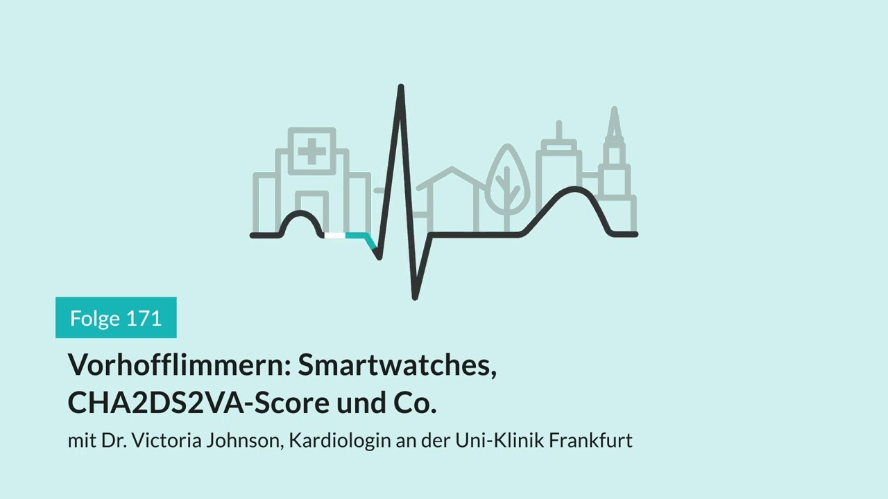 Vorhofflimmern: Smartwatches, CHA2DS2VA-Score und Co | AMBOSS-Podcast | 171