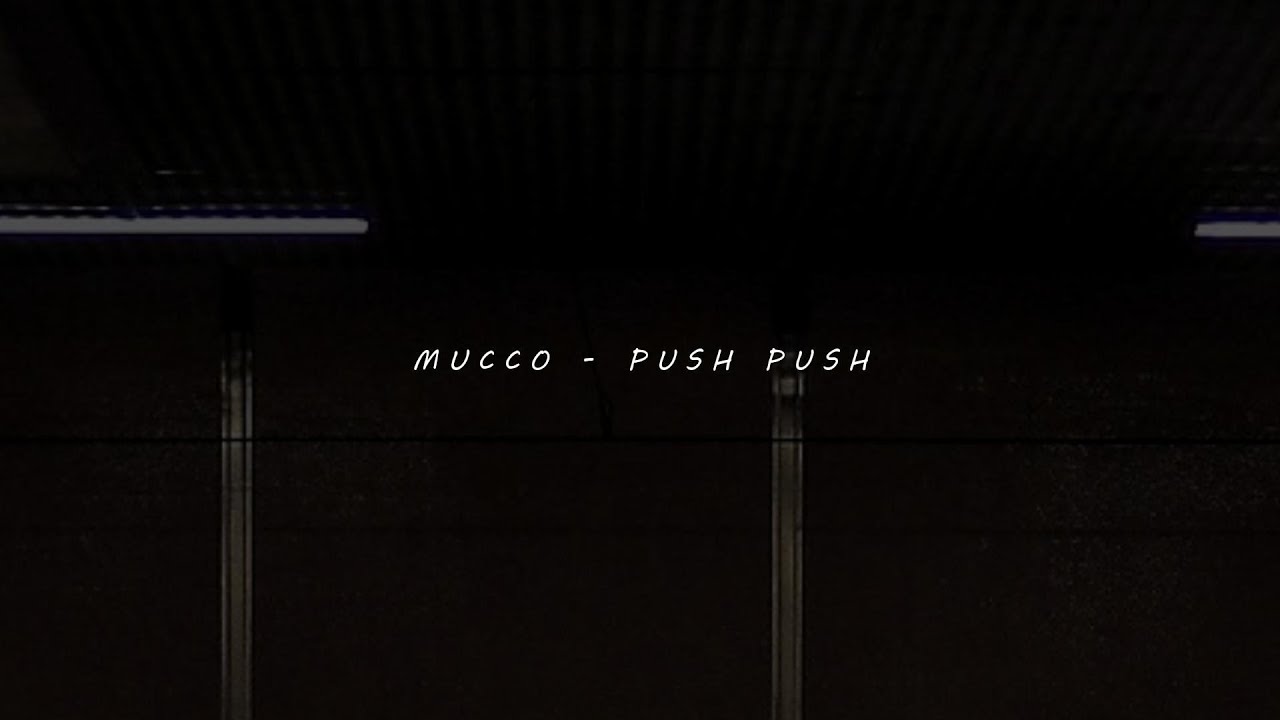 MUCCO - PUSH PUSH Lyrics