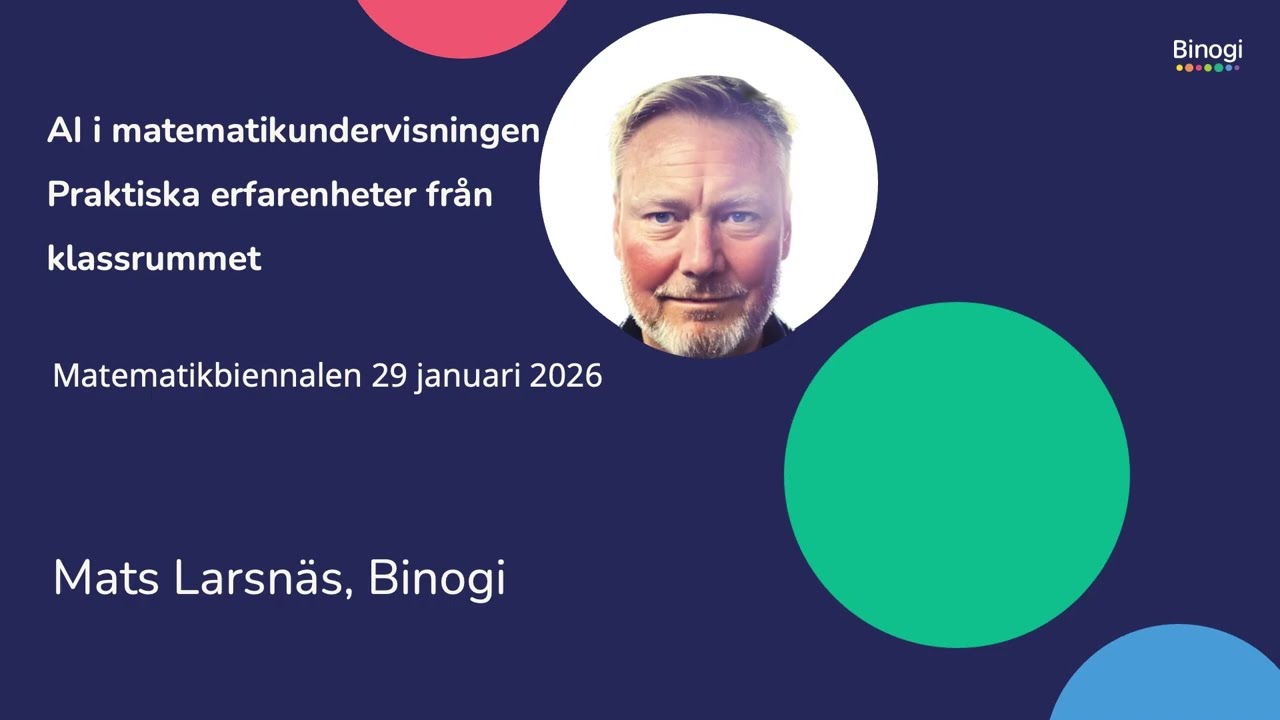 AI i matematikundervisningen från Matematikbiennalen 2026 : Mats Larsnäs