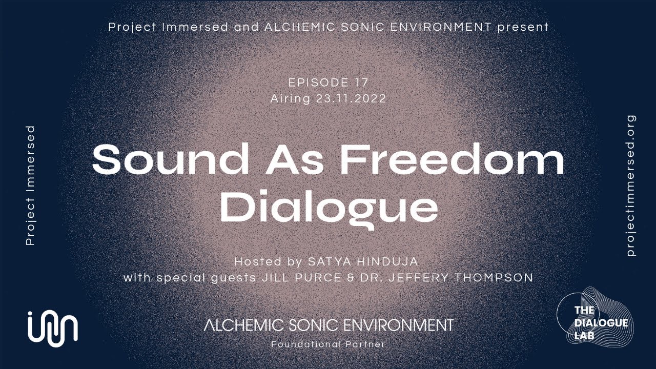 Sound As Freedom | Alchemic Sonic Environment + Project Immersed [Ep 17]