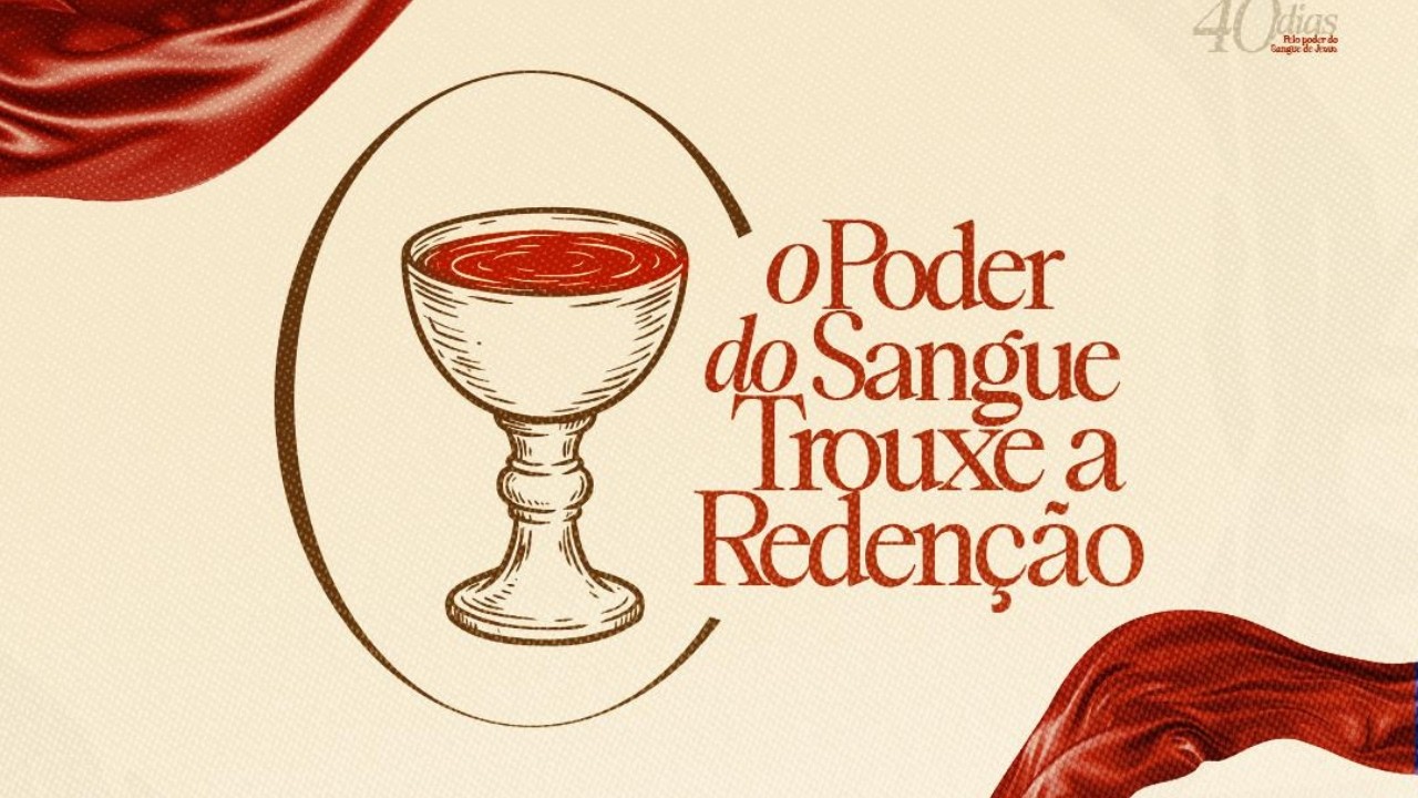 O Poder do Sangue trouxe a Redenção