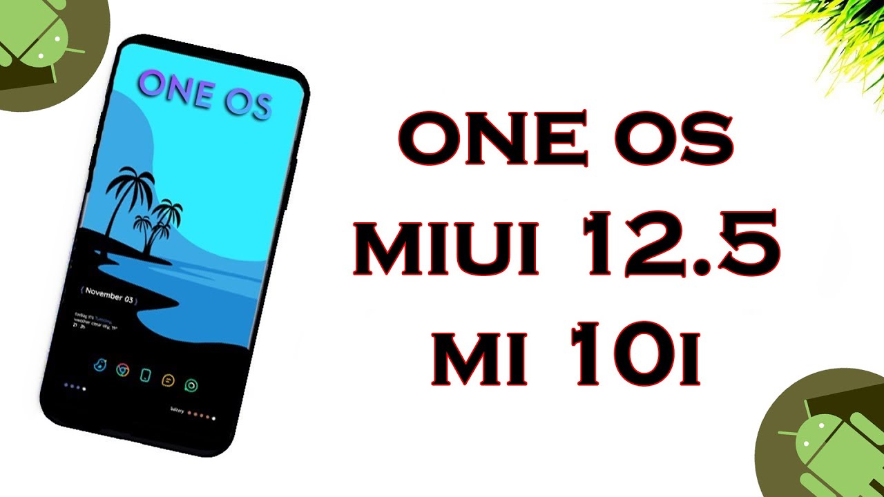 ONE OS MIUI 12 5 BETA FOR MI10i