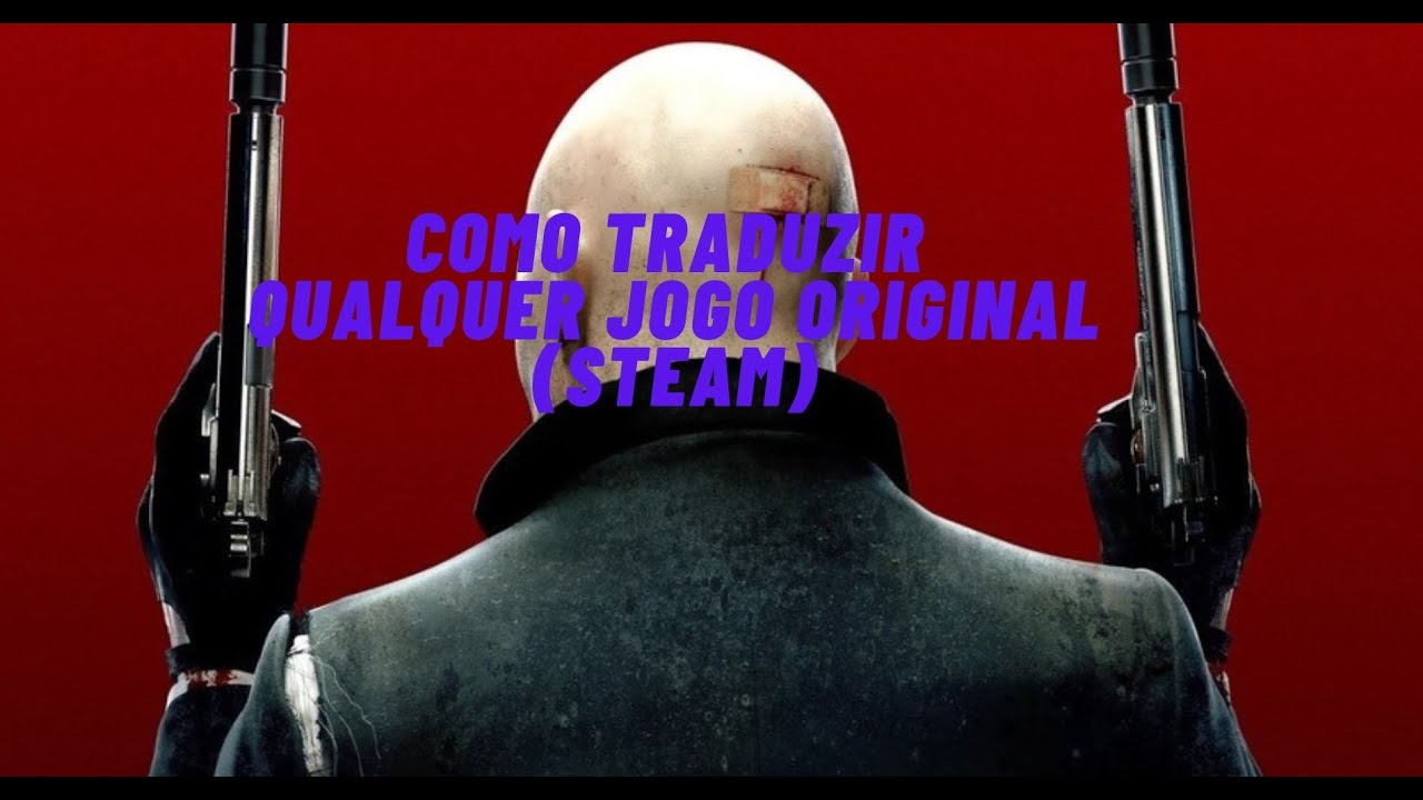COMO COLOCAR TRADUÇÃO EM QUALQUER JOGO ORIGINAL (STEAM)