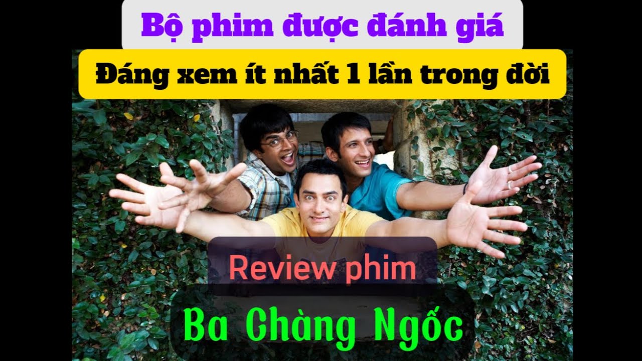 Bộ phim được đánh giá [Đáng xem ít nhất 1 lần trong đời] - Review phim: 3 CHÀNG NGỐC