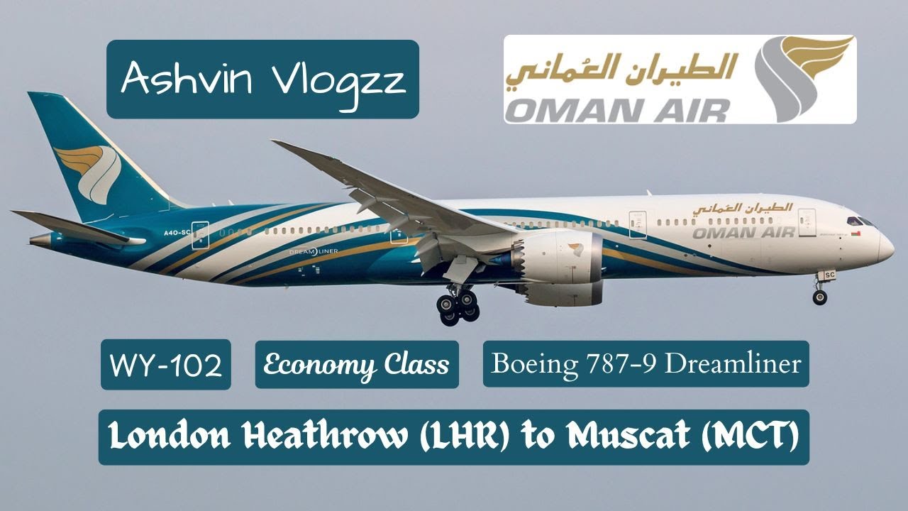 Oman Air flight WY-102 from London Heathrow (LHR) 🇬🇧 to Muscat (MCT) 🇴🇲