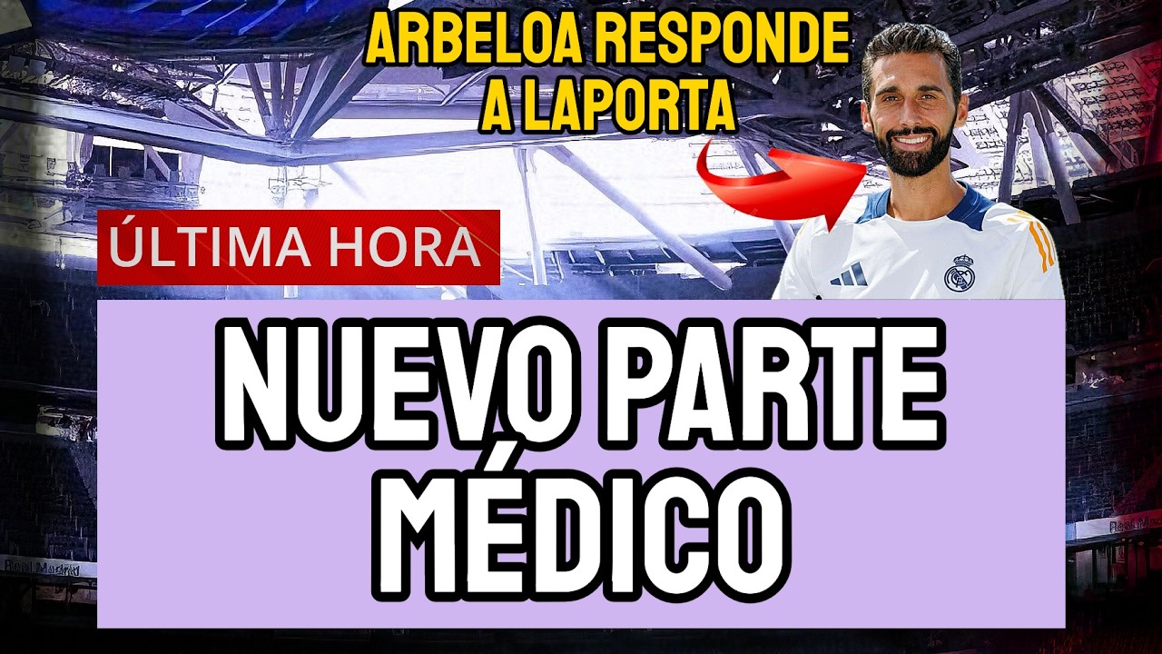 ÚLTIMA HORA REAL MADRID: NUEVO PARTE MÉDICO | MENSAJE DE RODRYGO | ARBELOA RESPONDE A JOAN LAPORTA