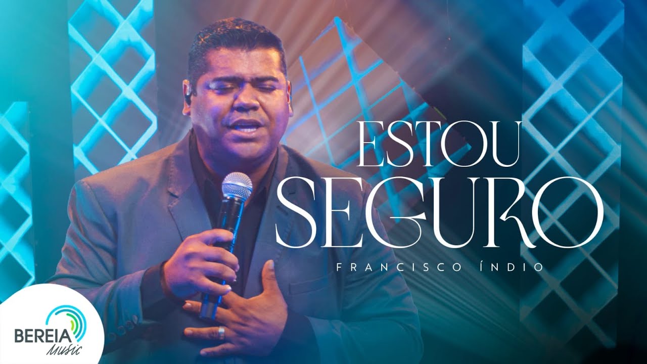 Estou Seguro  | Francisco Índio [Clipe Oficial]