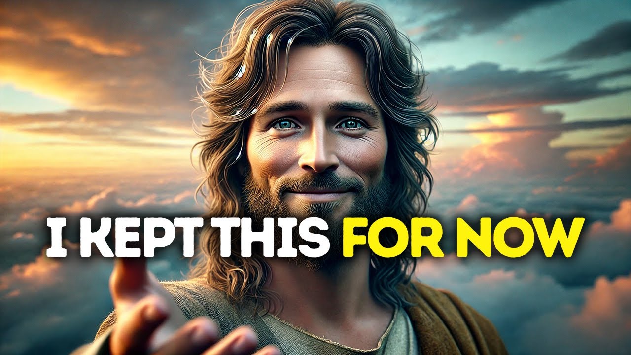 GOD SAYS: I KEPT THIS FOR NOW | God Message Today | Gods Message Now |God's Message Now Today