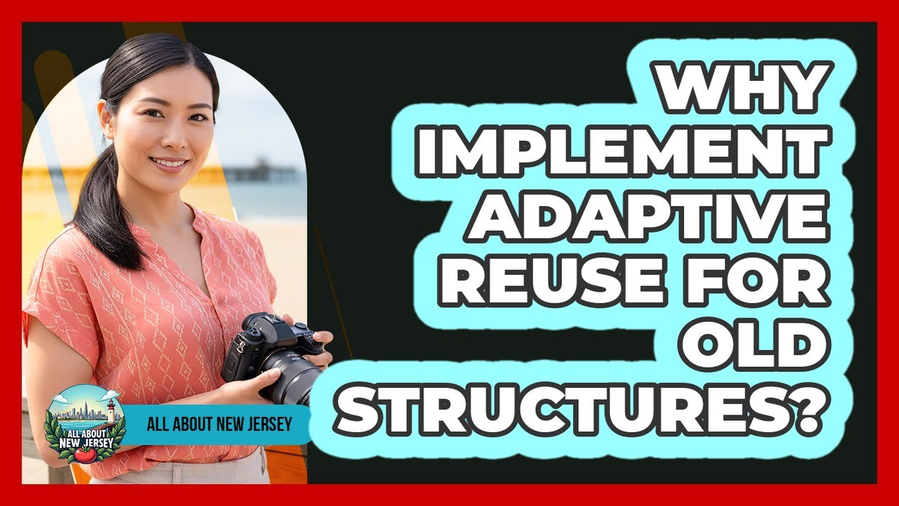 Why Implement Adaptive Reuse For Old Structures?