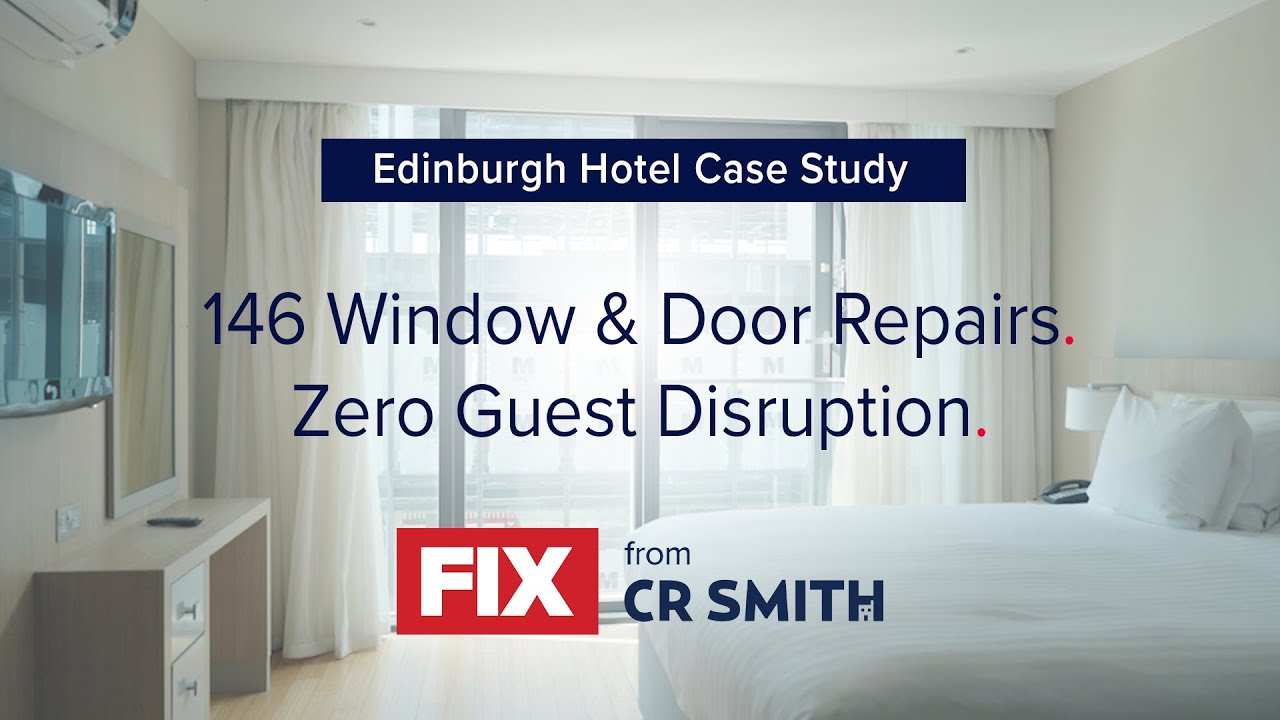 Hotel window & door repairs with zero guest disruption | FIX from CR Smith