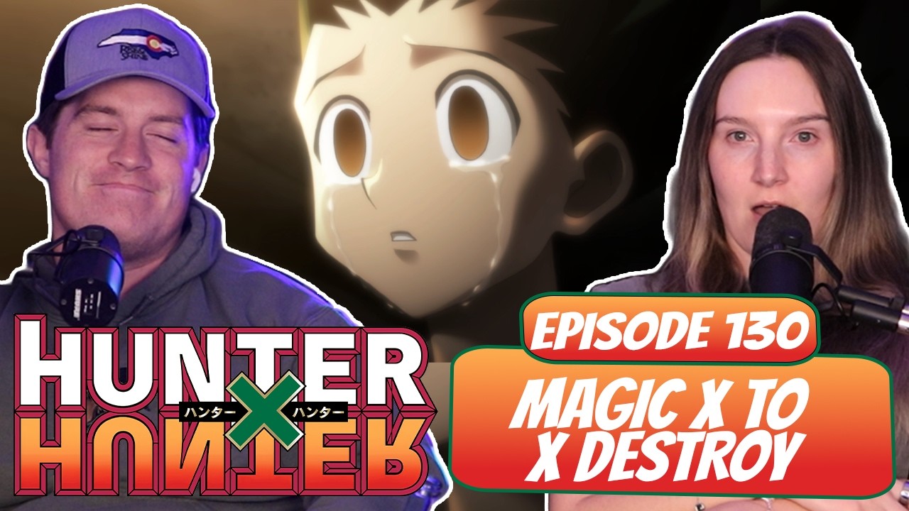 GON BREAKS DOWN! | Hunter x Hunter Married Reaction | Ep 130, &ldquo;Magic x To x Destroy&rdquo;