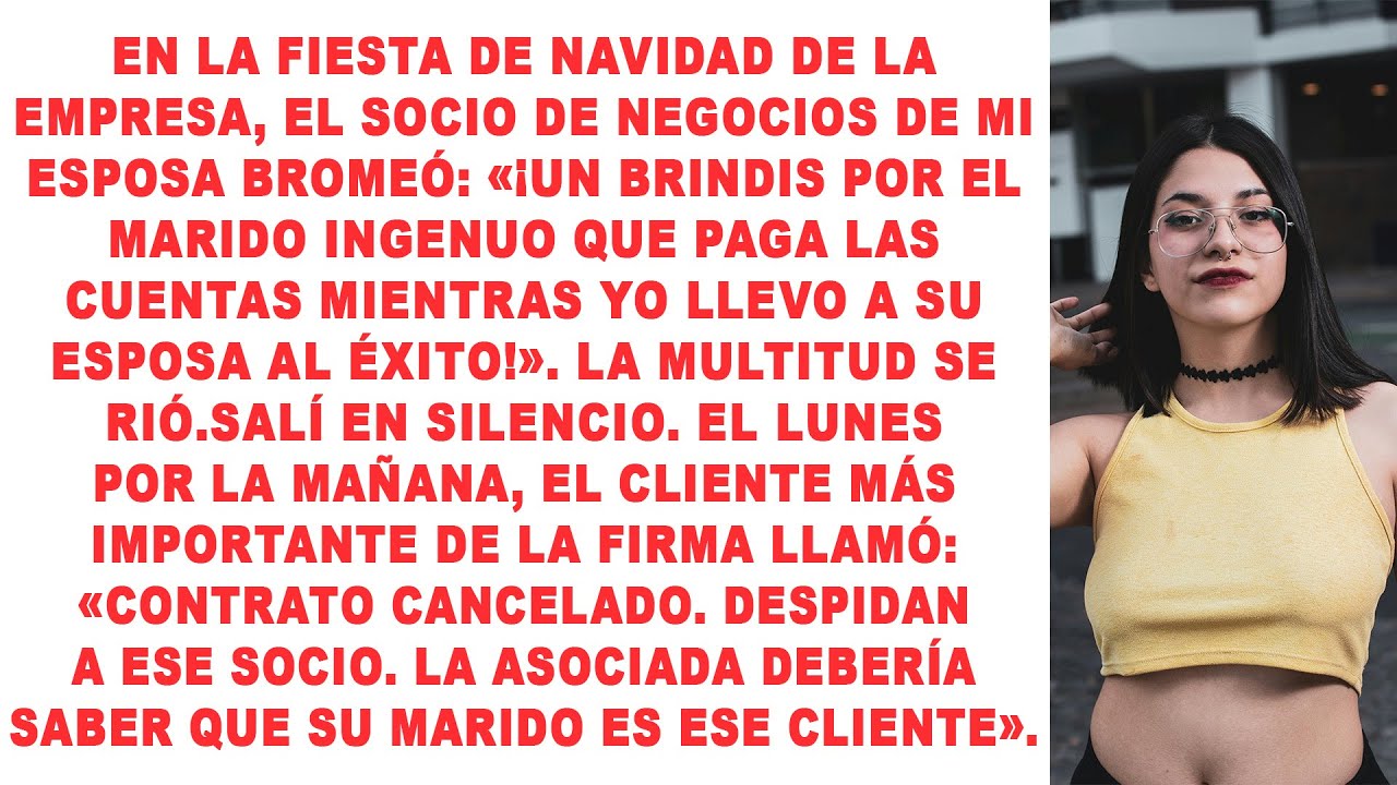 En la fiesta de Navidad de la empresa, el socio de mi esposa bromeó: 