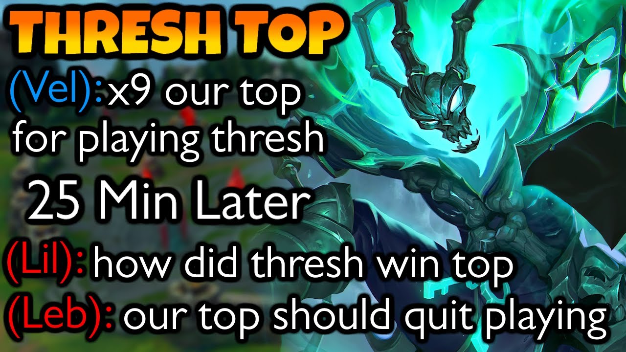 Thresh Top was getting me reported, but by the end the Enemy Top was the one getting reported