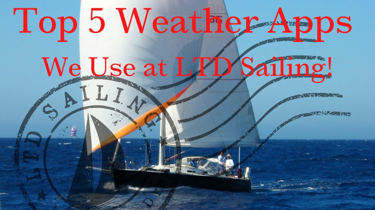 Weather Apps We Use at LTD Sailing!