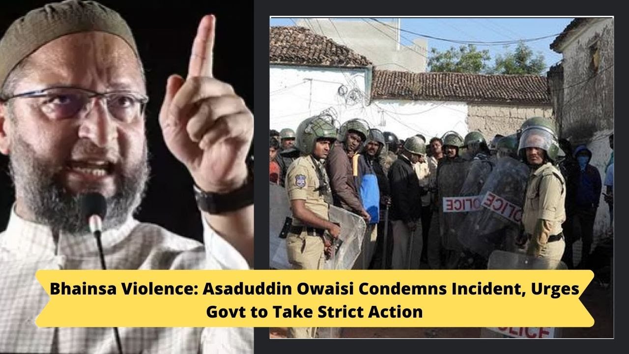 Bhainsa Violence: Asaduddin Owaisi Condemns Incident, Urge TS Govt to Take Strict Action