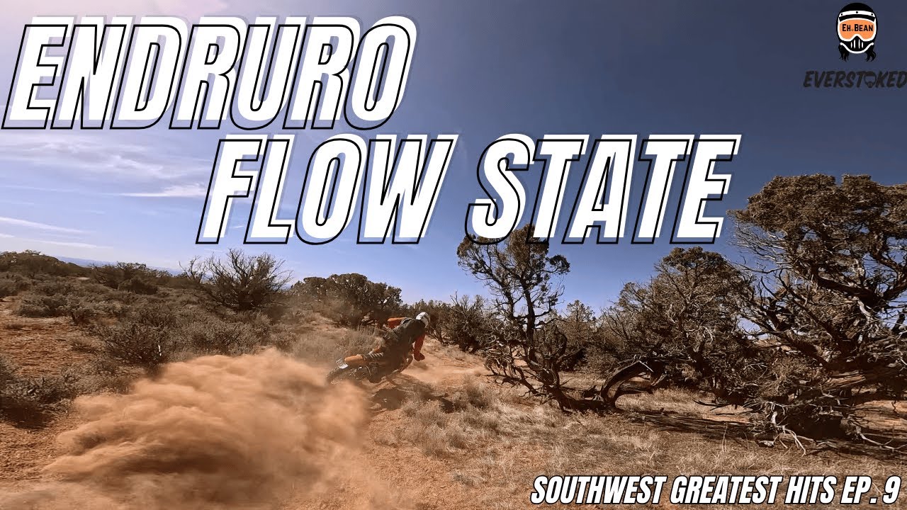 Enduro Flow State (Southwest Greatest Hits Ep. 9)