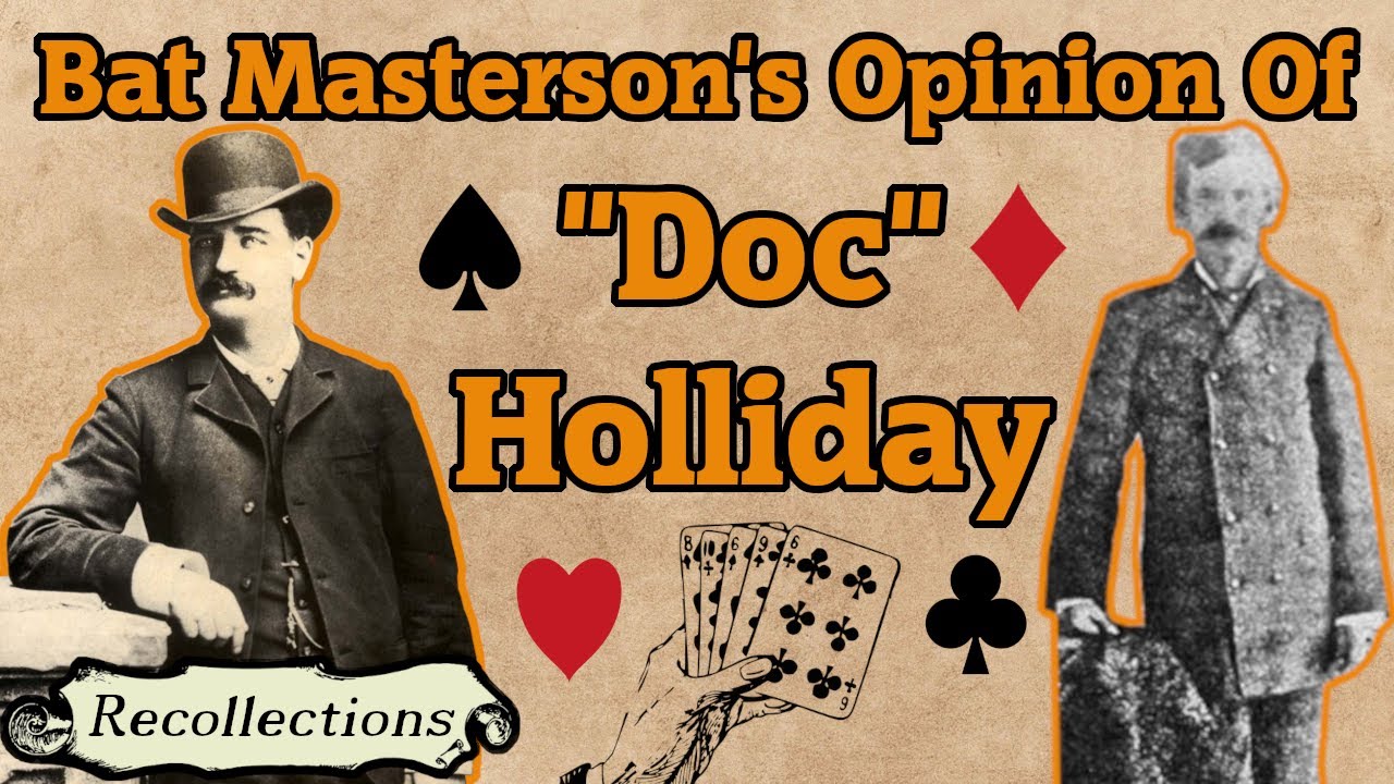 Bat Masterson's Opinion Of "Doc" Holliday (Recollections)