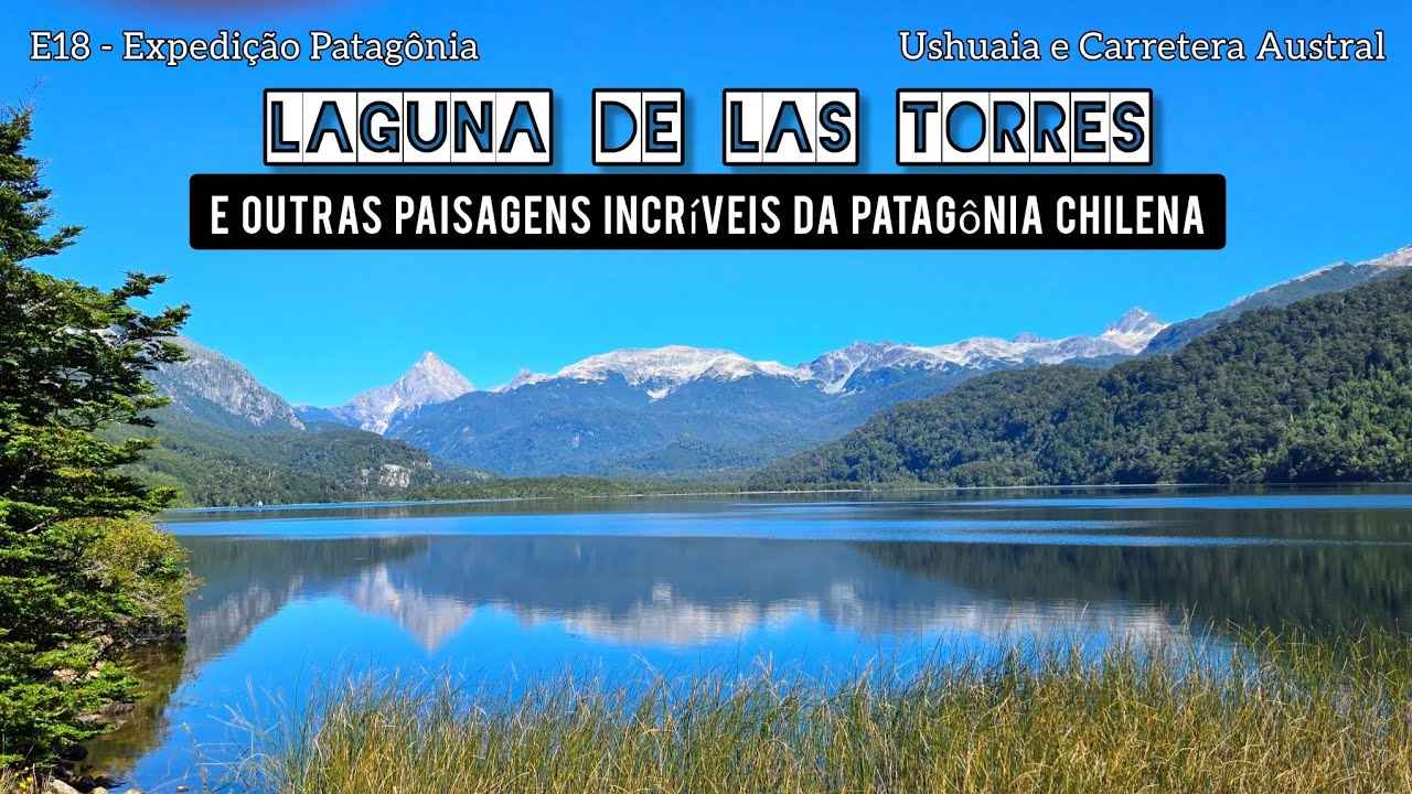 E18 | Paisagens Espetaculares da Carretera Austral na Patagônia Chilena