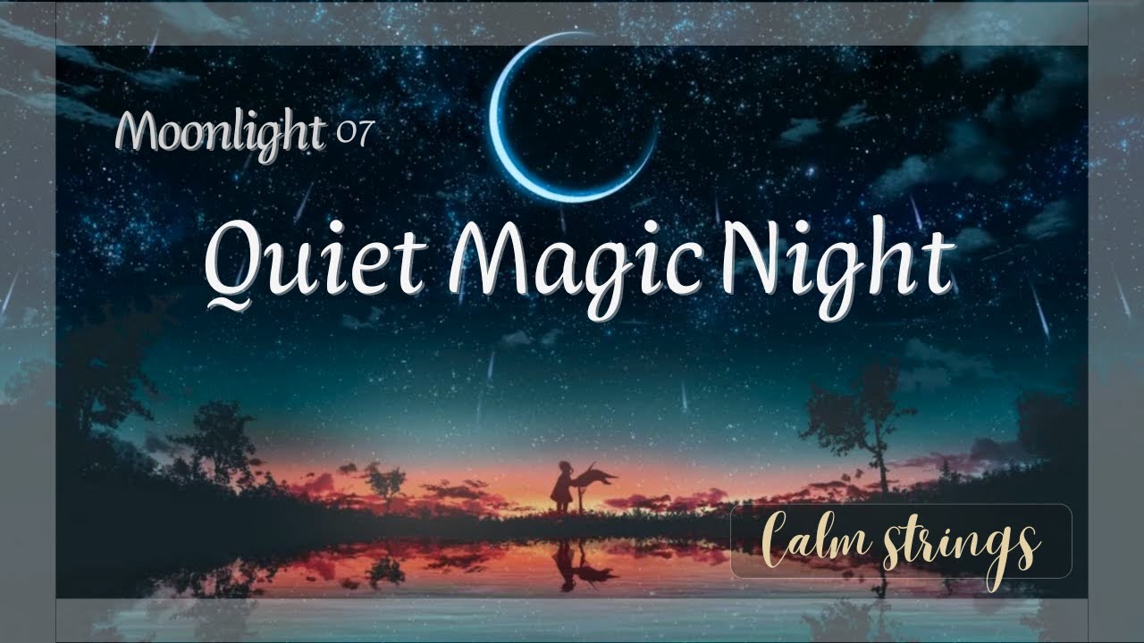 Moonlight 07 — Quiet Magic Night | Gentle Cello for Deep Sleep