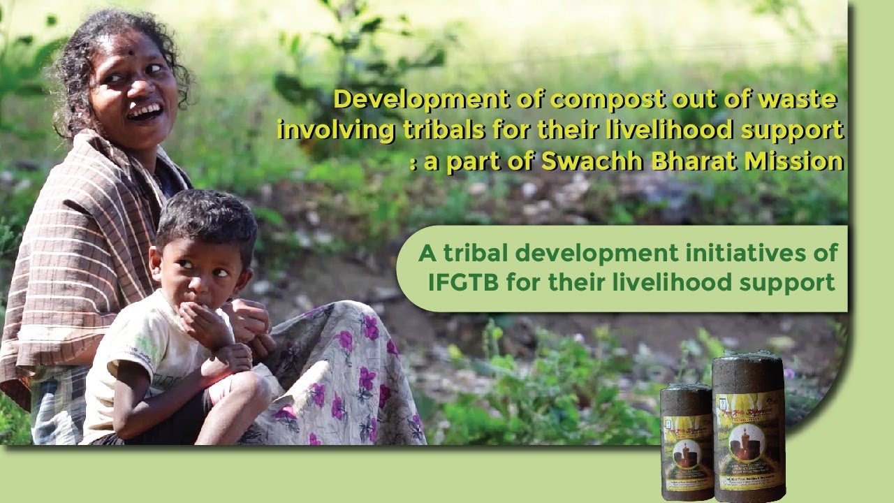 A tribal development initiatives of IFGTB for their livelihood Support