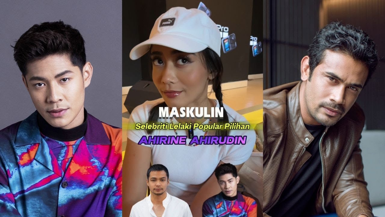 Selebriti Lelaki Popular Pilihan Ahirine Ahirudin