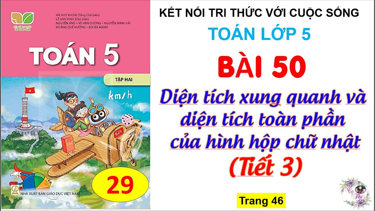 Bài 50: Diện tích xung quanh và diện tích toàn phần của hình hộp chữ nhật| Tiết 3|Trang 46|Cô Thu|#1