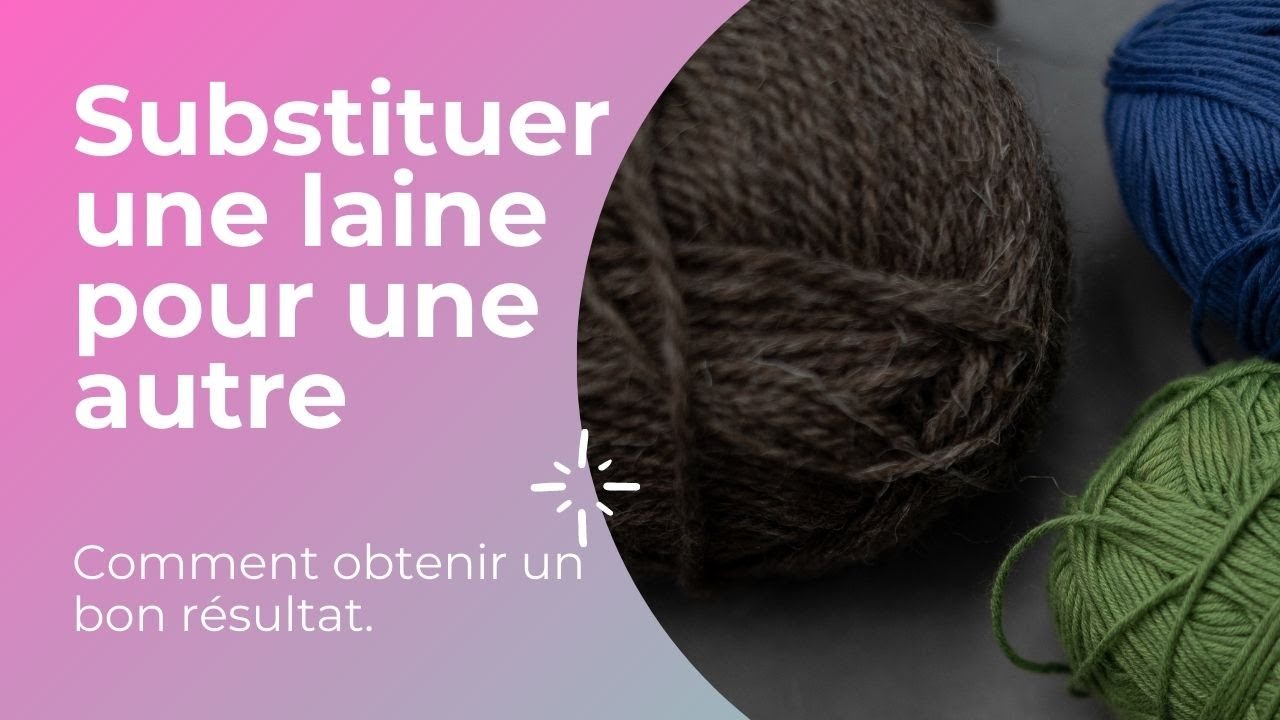 Substituer la laine d'un modèle pour une autre.