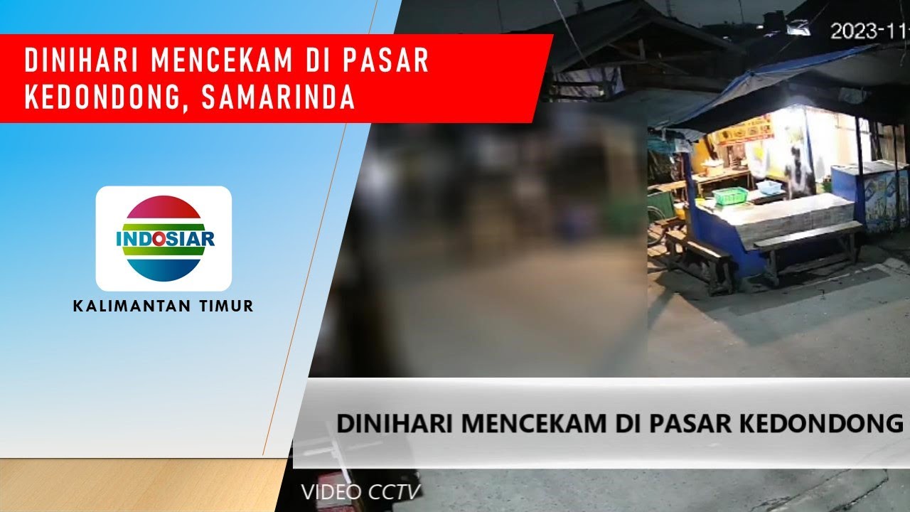 SAMARINDA - Dinihari mencekam di pasar kedondong