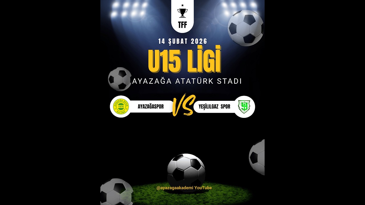 AYAZAĞASPOR - YEŞİL ILGAZ U15 KARŞILAŞMASI