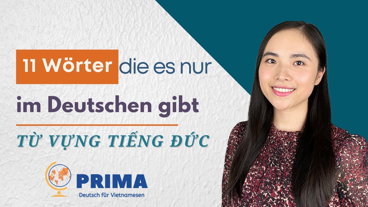 11 Wörter, die es nur im Deutschen gibt I Học từ vựng tiếng Đức  (Niveau B1)