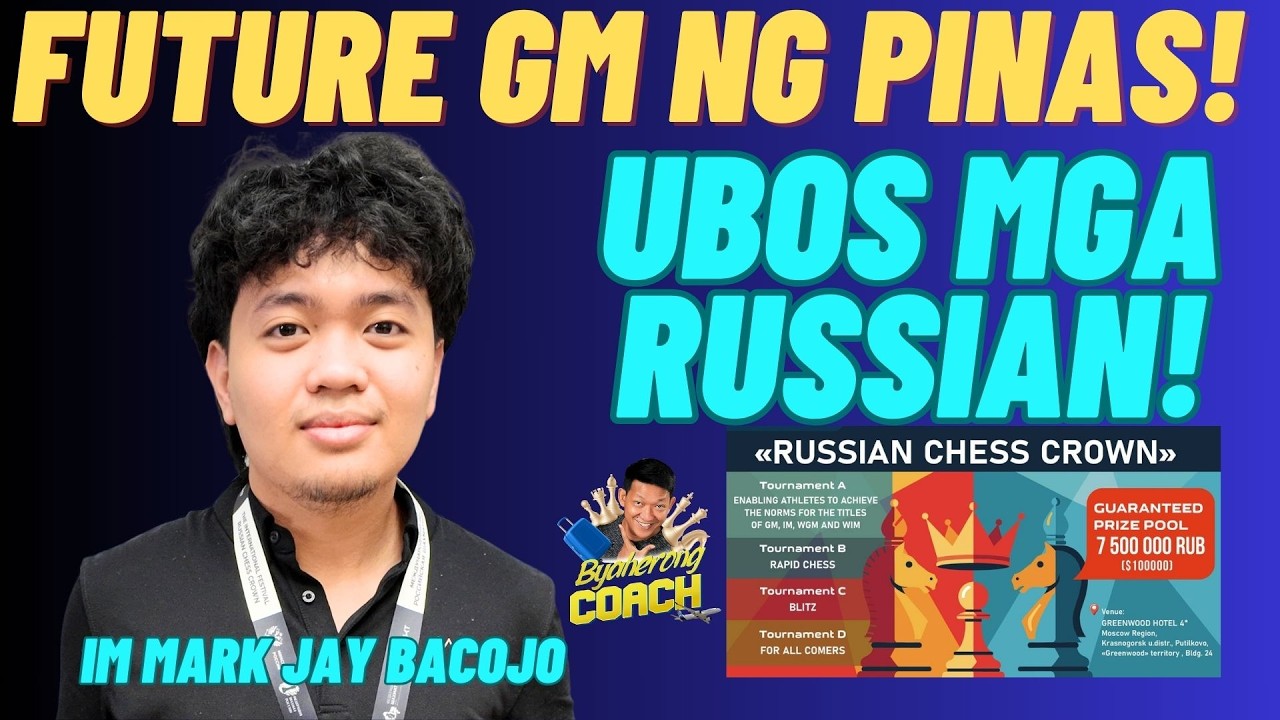 INUBOS ANG MGA RUSSIAN! ANG SUSUNOD NG GM NG PINAS! IM Bacojo vs FM Bukreev! Russian Crown