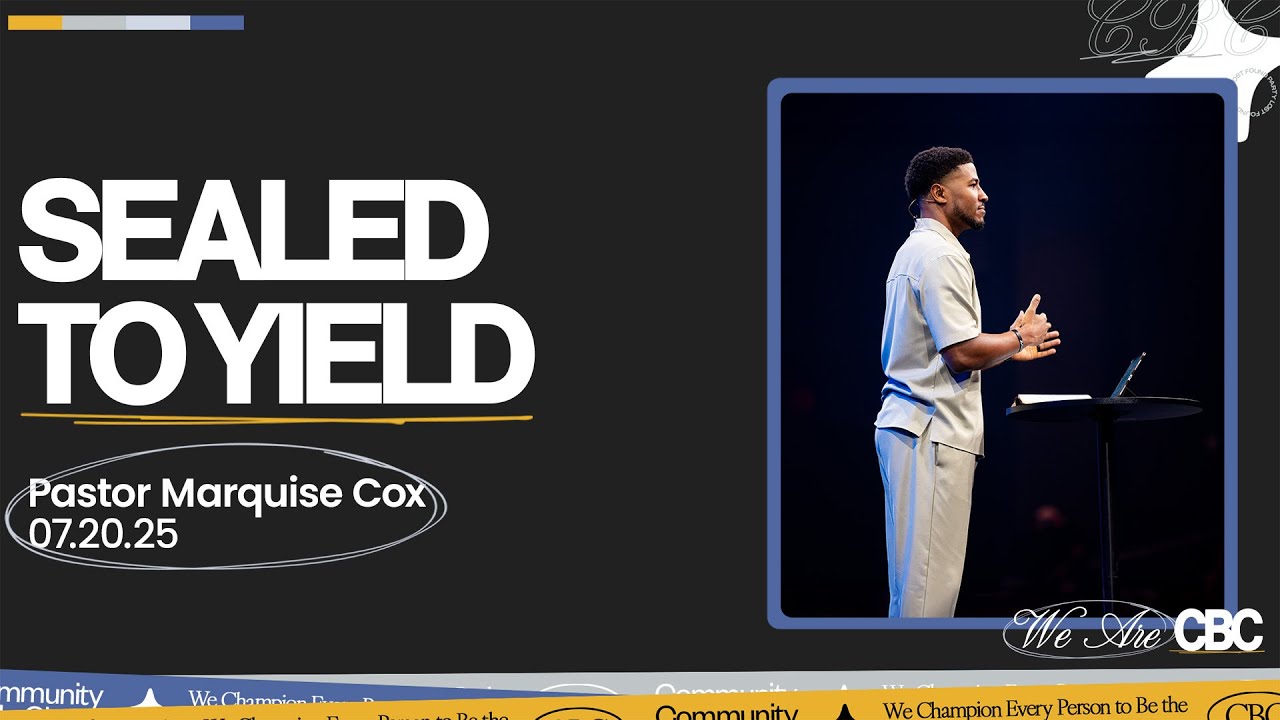 Sealed to Yield | Pastor Marquise Cox | CBC