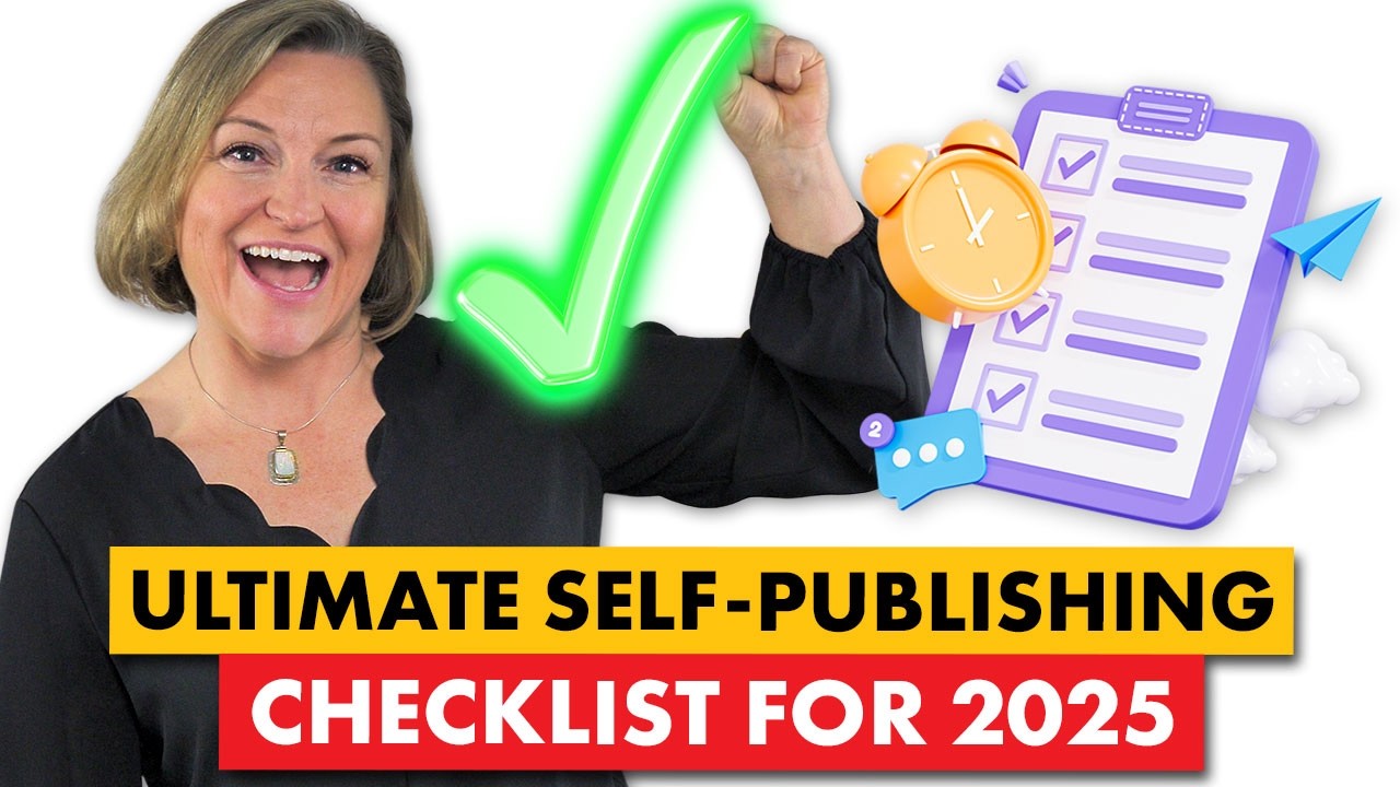 The Ultimate Self-Publishing Checklist for 2025: Set Yourself Up for Success
