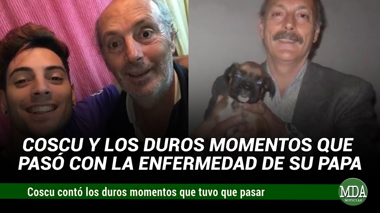 COSCU contó los DUROS MOMENTOS que tuvo que PASAR por la ENFERMEDAD de su PAPÁ
