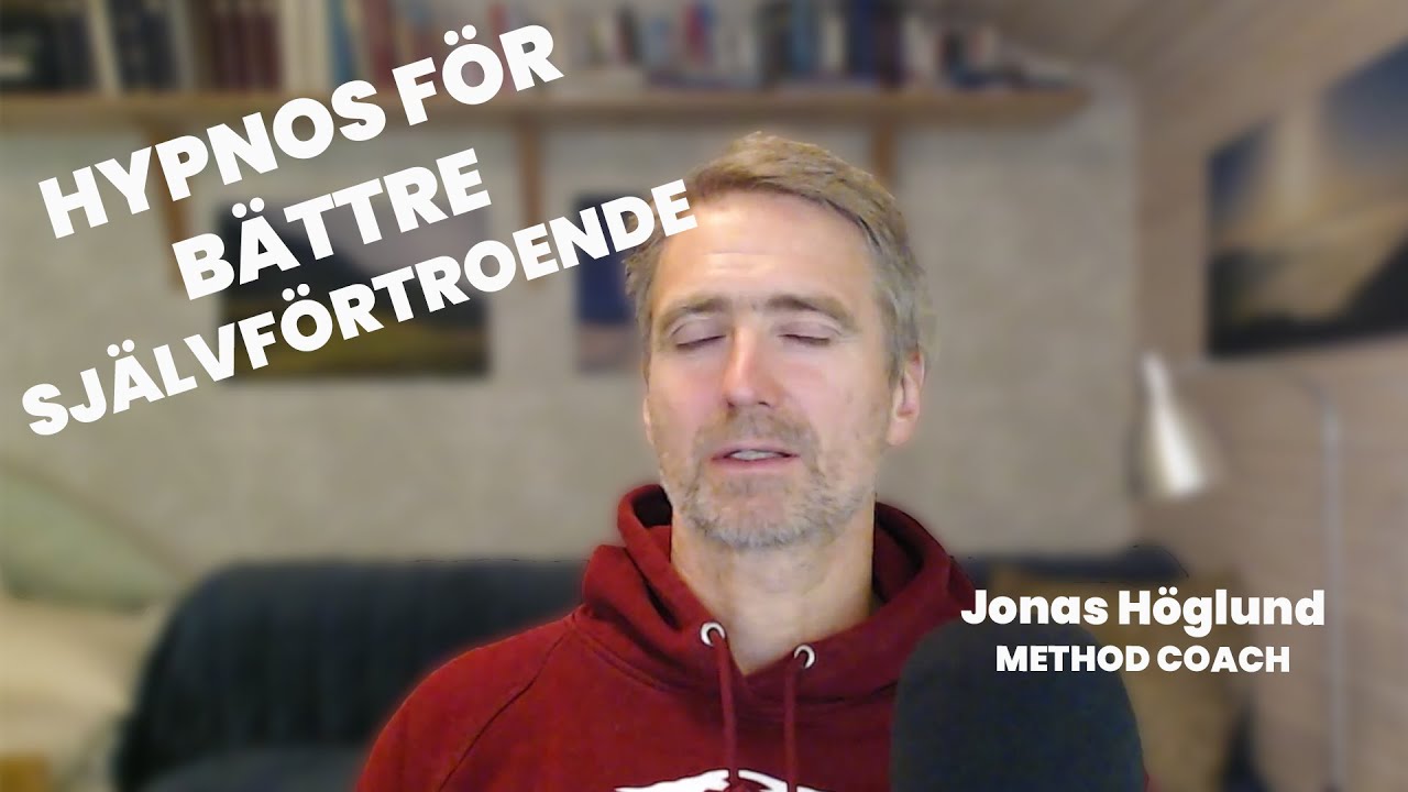 Hypnos för bättre självförtroende med Jonas Höglund Method Coach