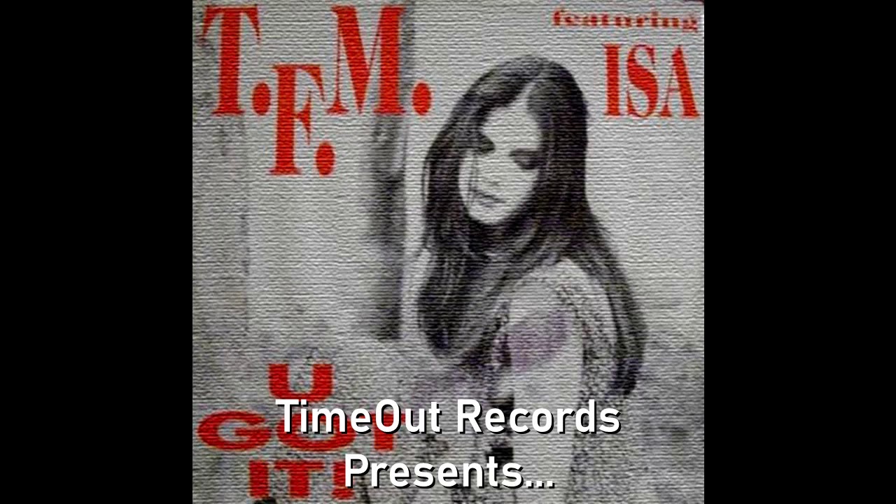 T.F.M. featuring Isa - U Got It (Techno Scratch Version) @ ITALODANCE 1993, ITALIAN ZONE, EURO HOUSE