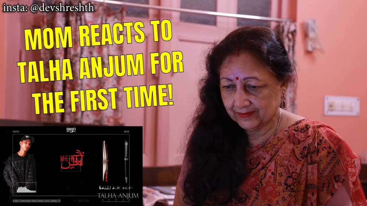 Balli Aur Mein - Reaction by Mom | Talha Anjum | Prod. Jokhay | Indian Reaction