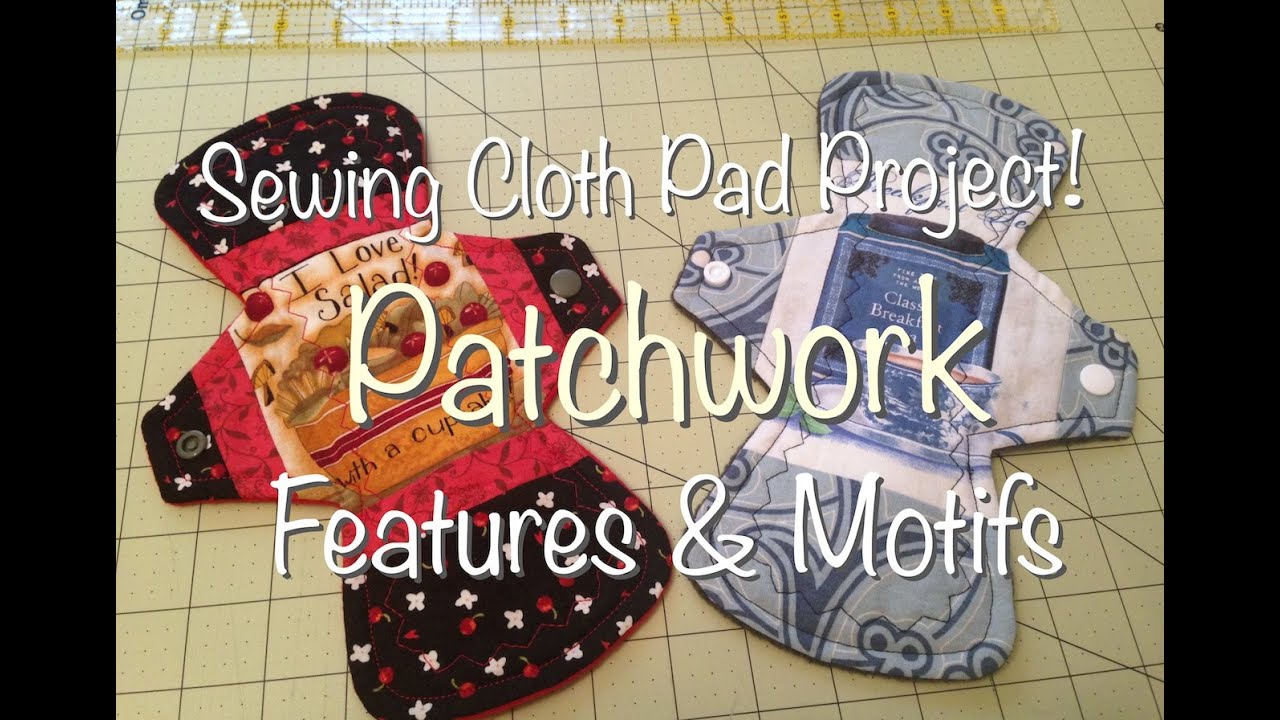 Sewing Cloth Pads Project - Patchwork Feature/Motif Topper