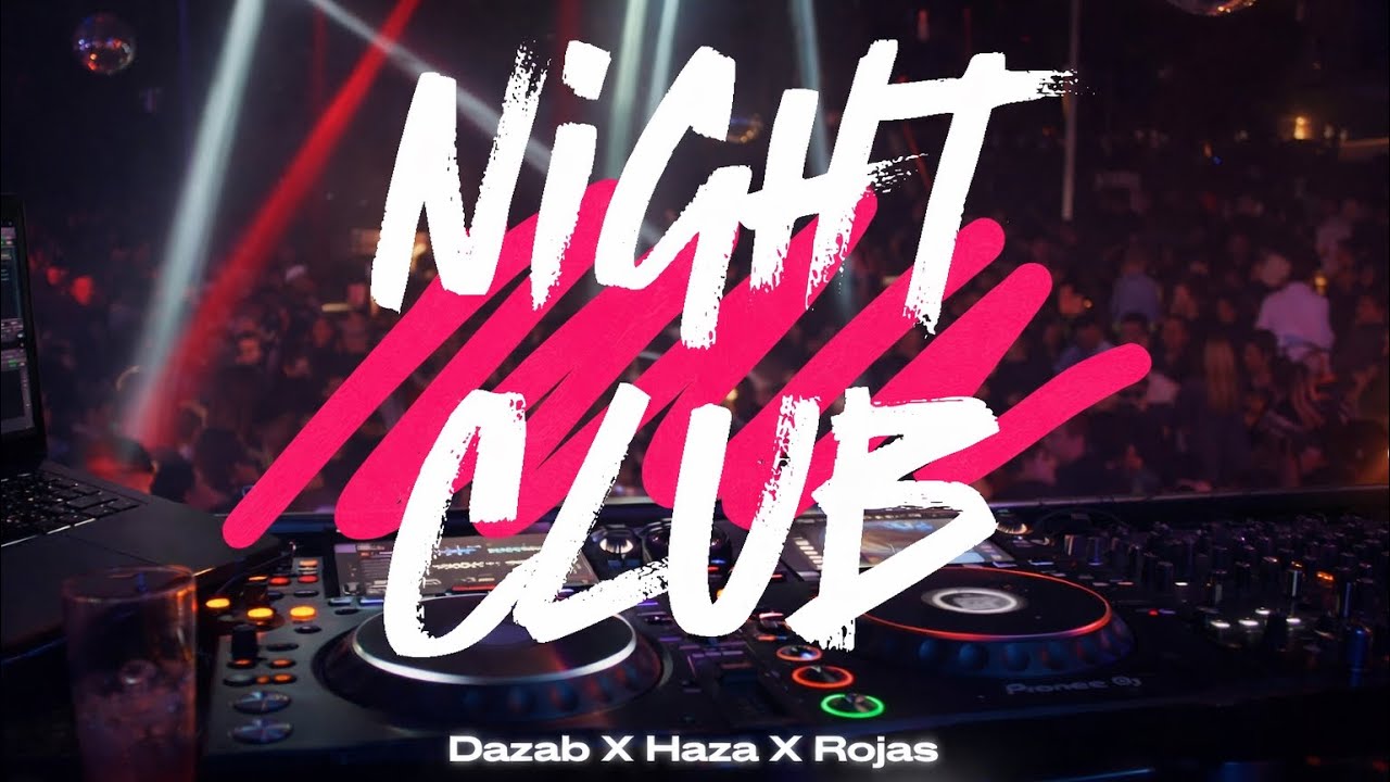 DAZAB, Haza, Rojas - Nightclub (Video Oficial)