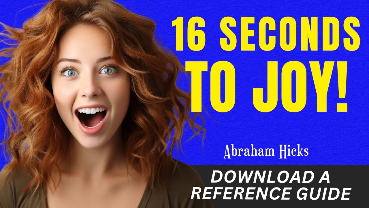Abraham Hicks - 16 Seconds to Transform Your Life
