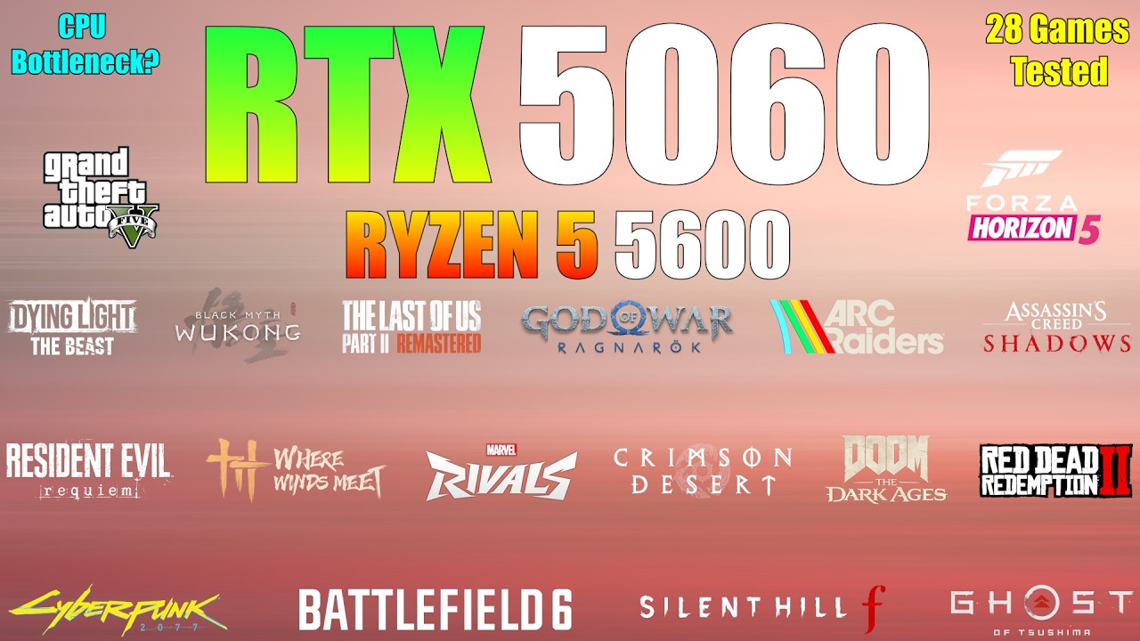 RTX 5060 + Ryzen 5 5600 : Bottleneck or Perfect Match? (28 Game Test)