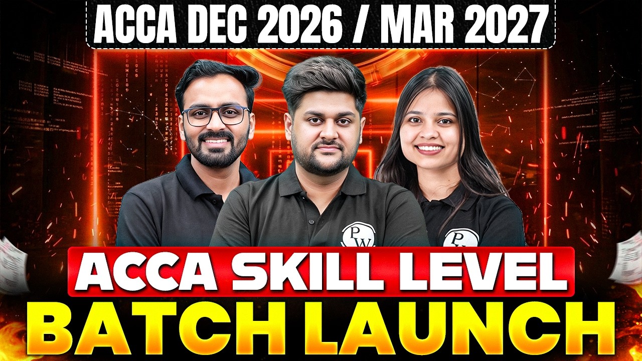 ACCA SKILL LEVEL BATCH LAUNCH🔥| 22 AUGUST @ 4 PM 🔴 | ACCA BY PW