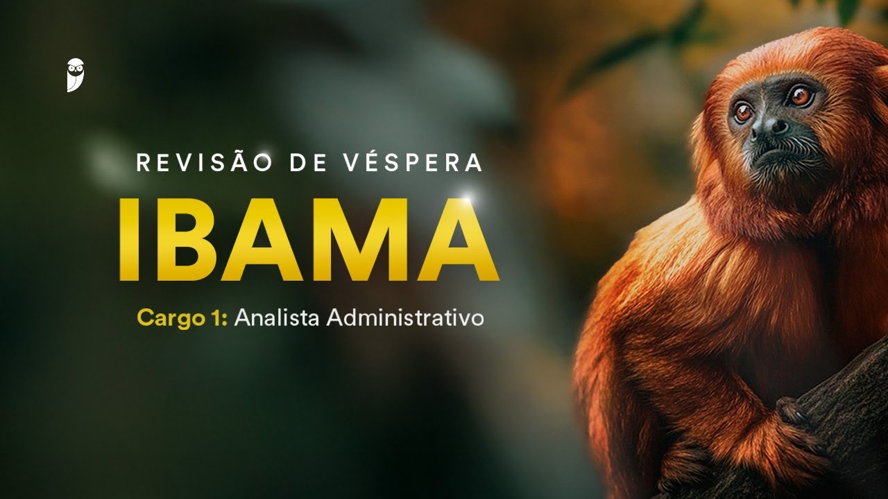 Revisão de Véspera IBAMA - Cargo 1: Analista Administrativo