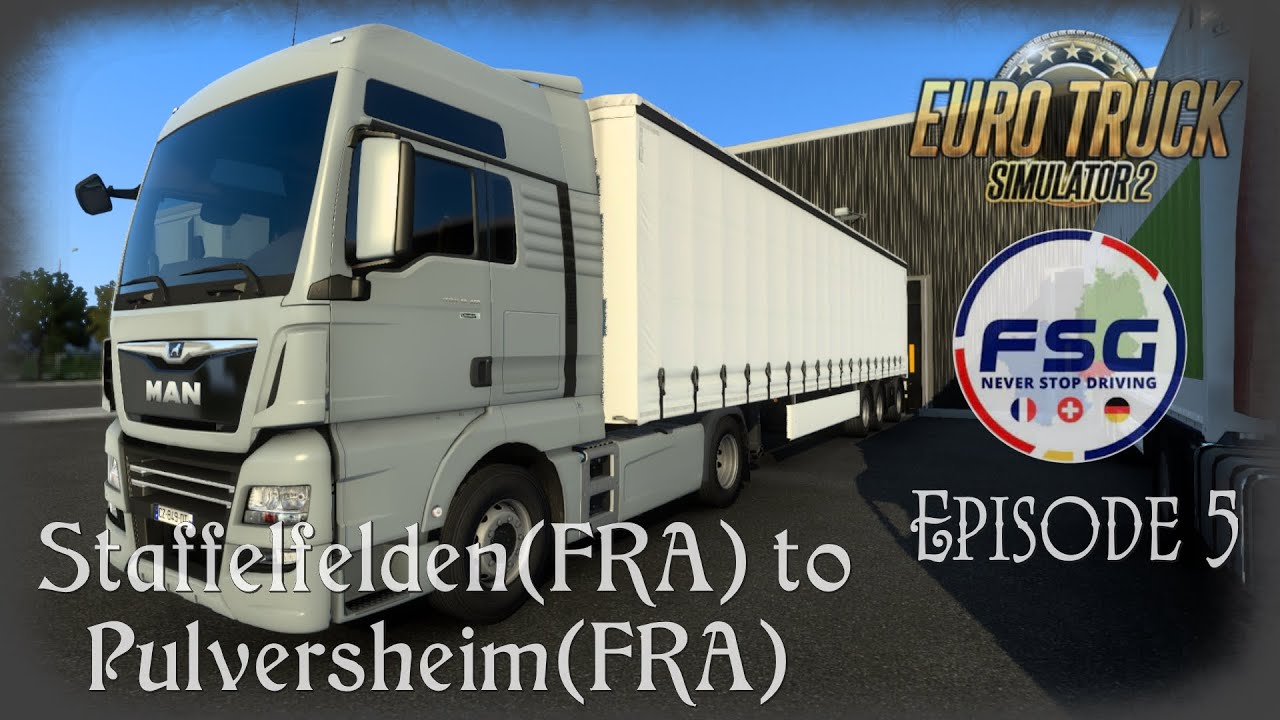 FSG Map 1.4 / ETS2 1.44 / Staffelfelden🇫🇷 to Pulversheim🇫🇷 / MAN TGX Euro6 XXL 460