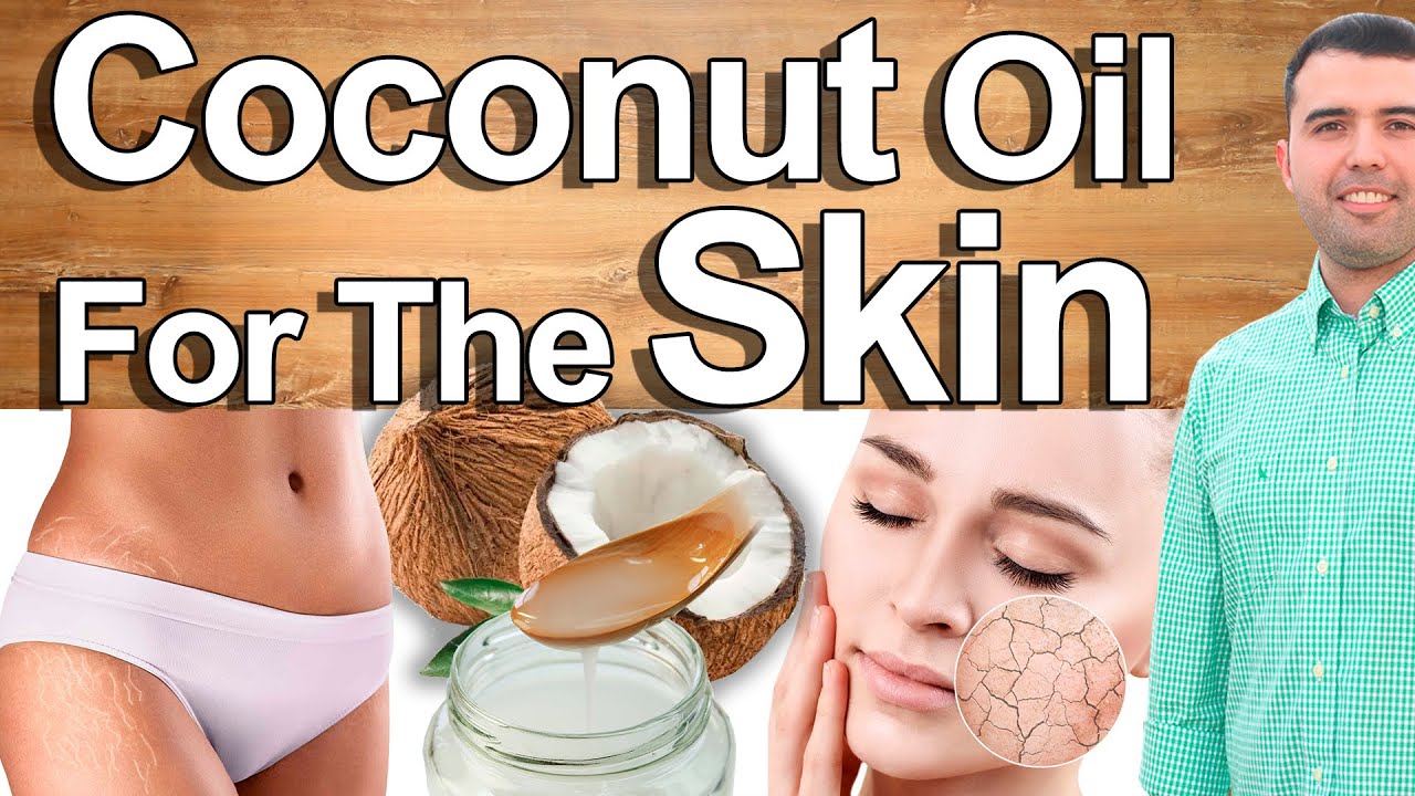 8 Uses of Coconut Oil for the Skin - Coconut Oil for a Perfect Skin and Beauty