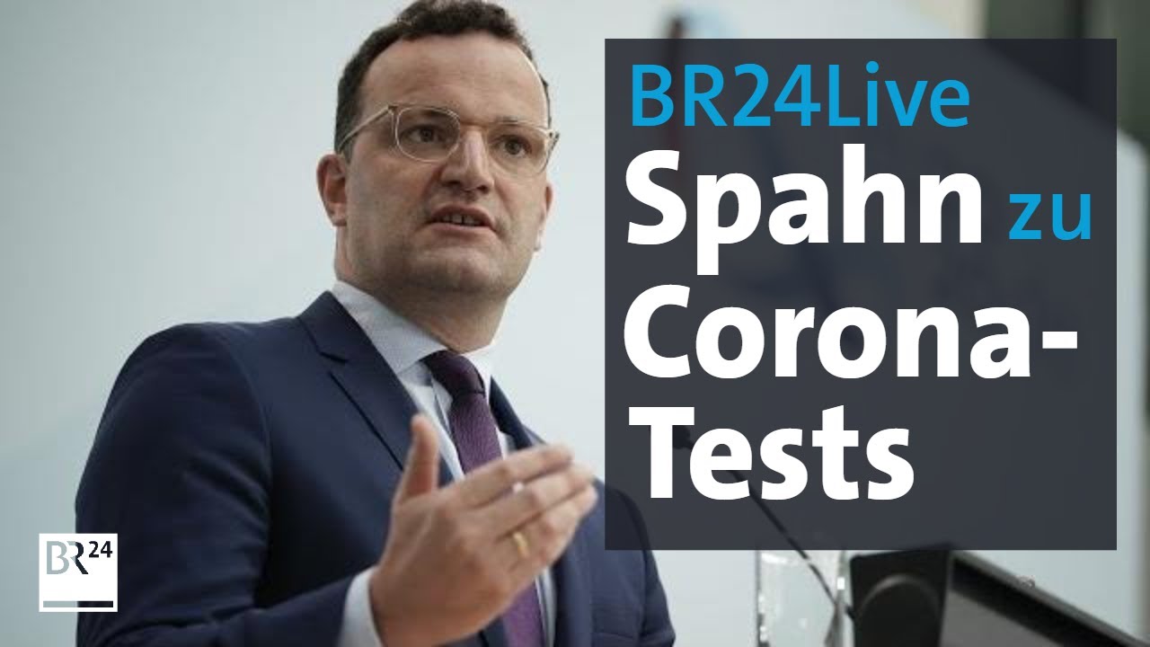 BR24Live: Bundesgesundheitsminister Spahn zu Corona-Teststrategie | BR24