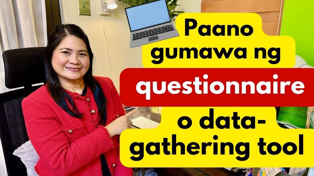 Full guide: Paano gumawa ng questionnaire (Research)