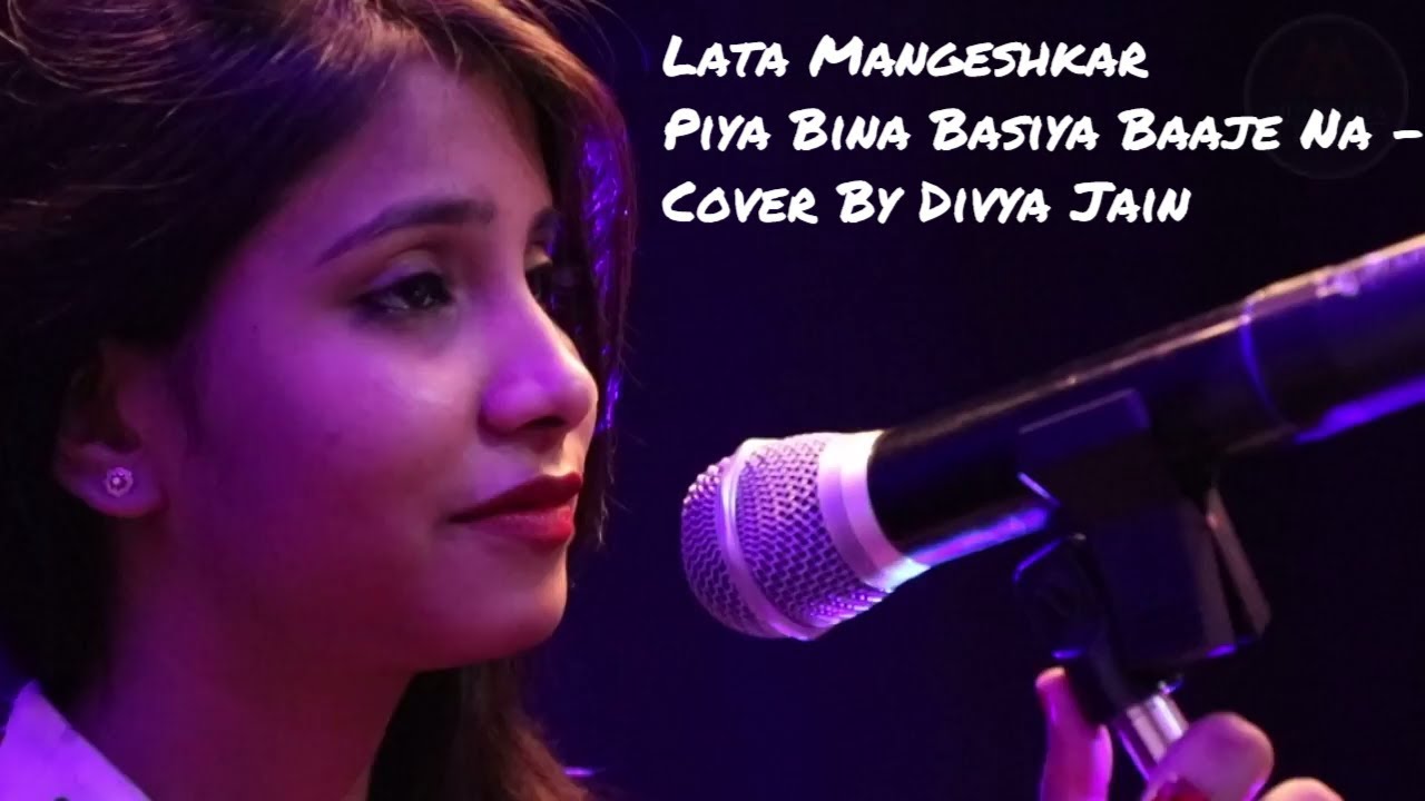 Piya Bina Basiya - Baaje Na || Cover By Divya Jain